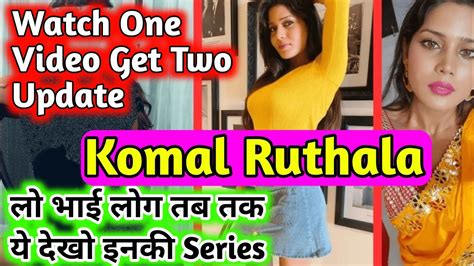 Komal Ruthala Web Series List To Watch Now .